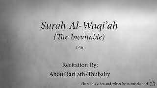 Surah 056 Al Waqi'ah By Abdul Bari ath Thubaity