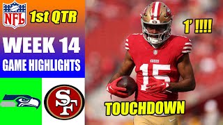 Seattle Seahawks vs San Francisco 49ers FULL 1st QTR [WEEK 14] | NFL Highlights 2023