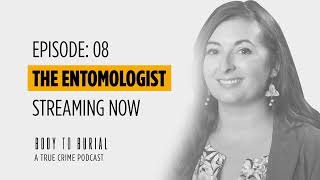 EP 08: The Forensic Entomologist