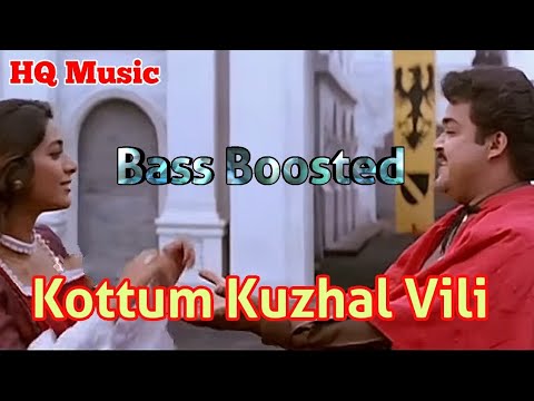 Kottum Kuzhal Vili  Bass Boosted Malayalam Song  HQ Music 320kbps