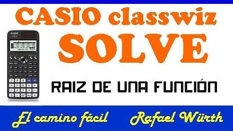 LA FUNCIÓN SOLVE DE LA CASIO CLASSWIZ ( 570 Y 991 )