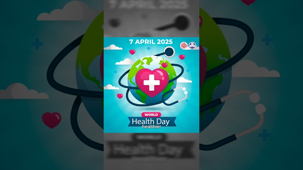 World Health Day | 7 April 2025 | #healthday #health #environment