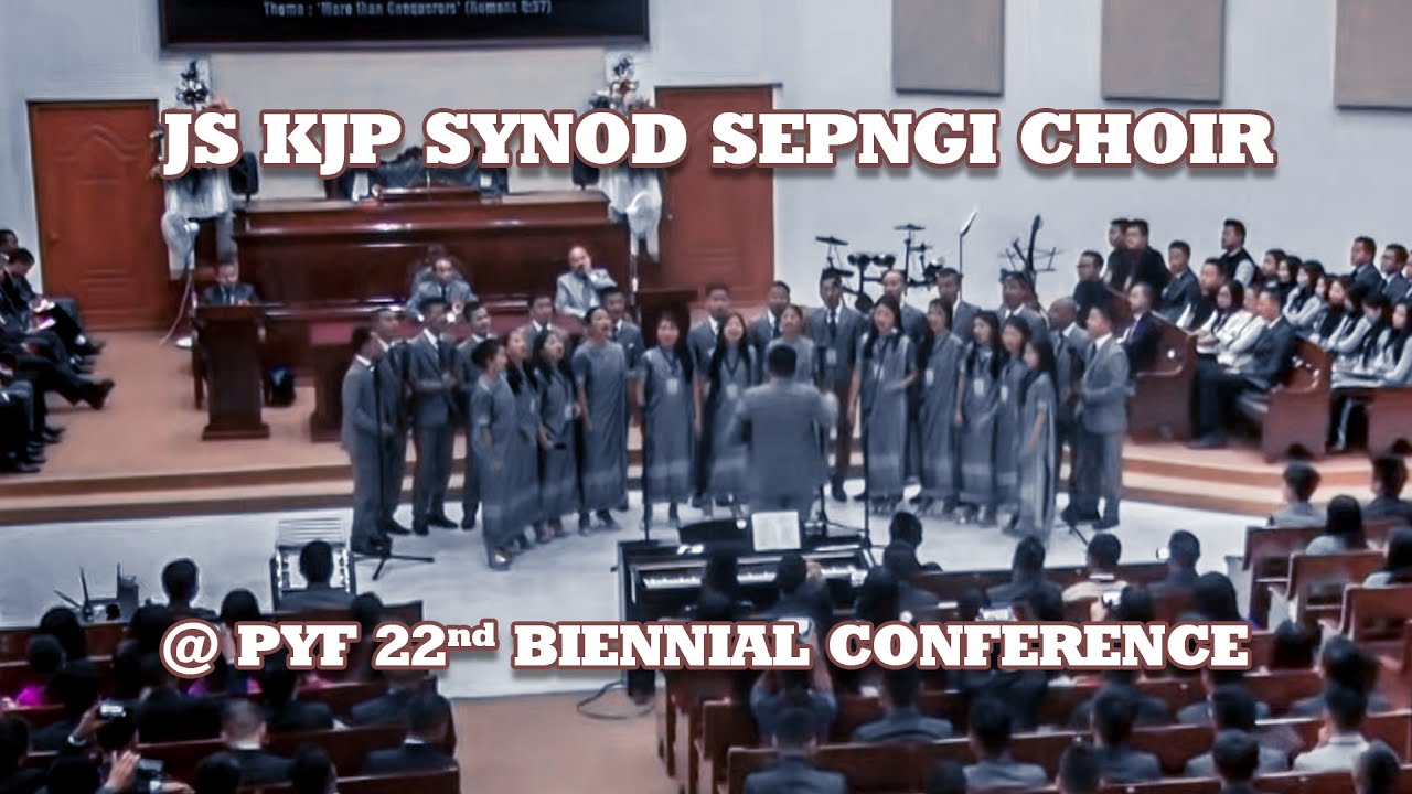 JS KJP SYNOD SEPNGI CHOIR - WE WILL REMEMBER  @ PYF 22nd BIENNIAL CONFERENCE 2