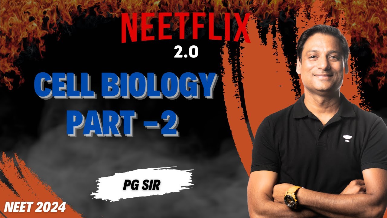 Cell Biology Part 2 | NEETFLIX 2.0 | NEET 2024 | PG SIR | Kota Pulse by ...
