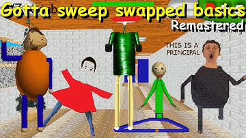 Gotta sweep swapped basics Remastered - Baldi