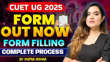 CUET 2025 | CUET Form Filling 2025 Step By Step Process | How to Fill CUET UG Application Form 2025?