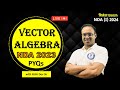 Vector Algebra - NDA 2023 PYQs की धाकड़ Practice | विजेता Batch NDA (I) 2024