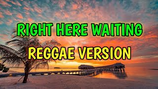 RIGHT HERE WAITING - REGGAE REMIX [[ DJ SOYMIX ]]