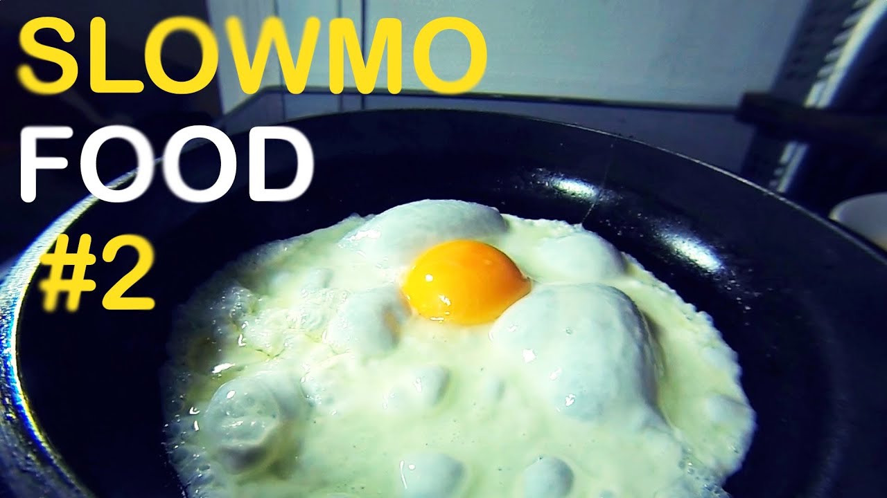 Slow Mo Food #2 : The Almighty Fried Egg