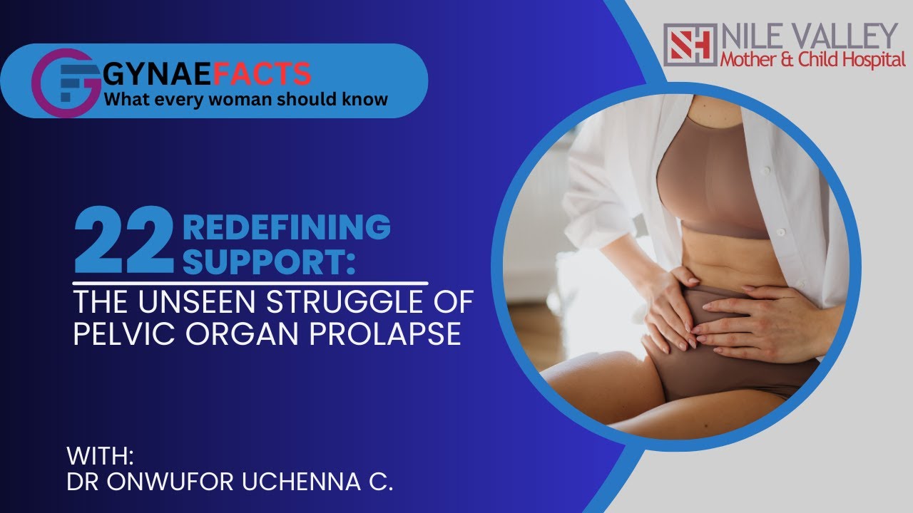 REDEFINING SUPPORT: THE UNSEEN STRUGGLE OF PELVIC ORGAN PROLAPSE