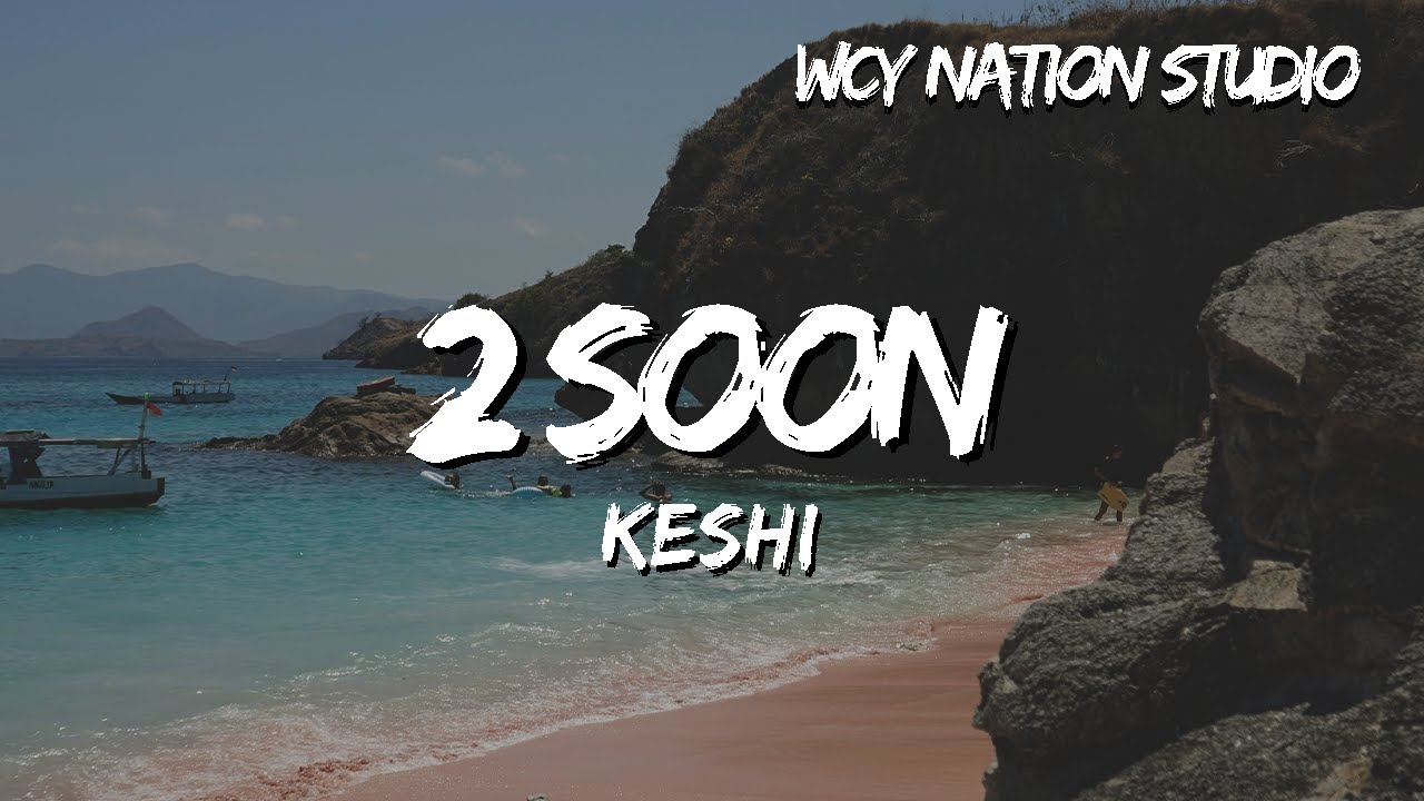 keshi - 2 soon (Lyrics) keshi - 2 soon (Lyrics)