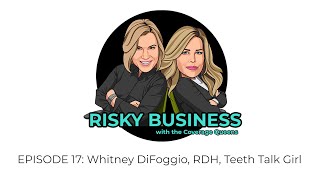 EPISODE 17: Whitney DiFoggio, RDH, Teeth Talk Girl