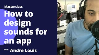 How to design sounds for an app | Andre Louis | Envision Masterclass screenshot 2