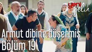 Yeni Gelin 19.  - Armut Dibine Düşermiş Resimi