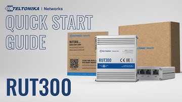 RUT300 Industrial Ethernet Router Quick Start Guide | Teltonika Networks