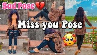 Sad Poses for girls | Miss you Pose | Heart Broken Pose 💔 | Sitting Poses for girls #sadposes