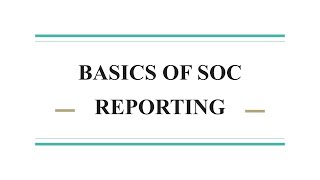 BASICS OF SOC REPORTING