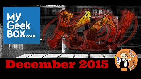 My Geek Box "K.O." Unboxing & Review - December 2015