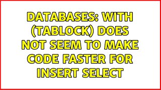 Databases: with (tablock) does not seem to make code faster for insert select