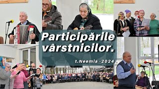 Participările vârstnicilor. t. Neemia -2024