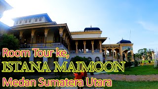 ROOM TOUR ISTANA MAIMUN - Tempat Wisata yang Wajib Dikunjungi di Medan, Sumatera Utara ! ROOM TOUR ISTANA MAIMUN - Tempat Wisata yang Wajib Dikunjungi di Medan, Sumatera Utara !
