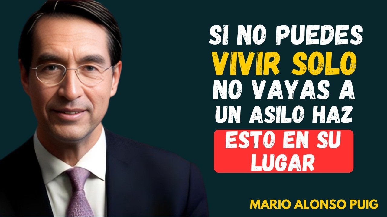 En la Vejez, Si No Puedes Vivir Solo, No Vayas a un Asilo_ Considera Esto _ Mario Alonso Puig
