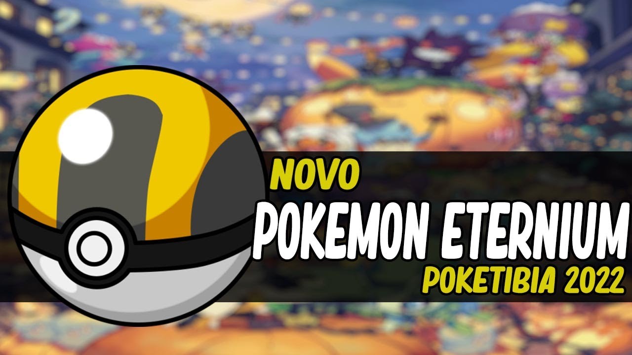 Servidor de Poketibia 2022 - POKEMON ETERNIUM | Base Shiny e Mega