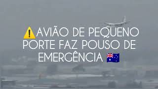 ⚠️ AVIÃO DE PEQUENO PORTE FAZ POUSO DE EMERGÊNCIA 🇦🇺