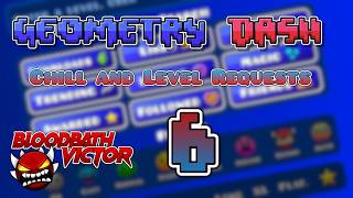 Geometry Dash | Chill and Level Request 6