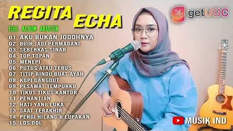AKU BUKAN JODOHNYA REGITA ECHA FULL ALBUM COVER AKUSTIK TERBARU