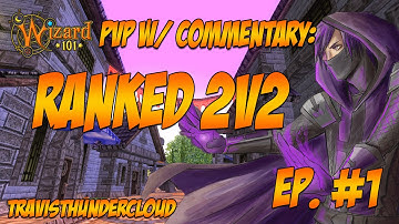 Wizard101 | PvP with Commentary: Ranked 2v2 Ep. #1 ft. NotoriousKyle
