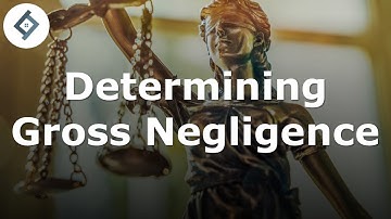 Determining Gross Negligence | Criminal Law
