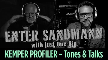 KEMPER PROFILER - Tones & Talks - Enter Sandman - Just one Rig
