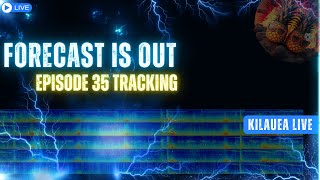 Forecast Is Out | Episode 35 Tracking | Kīlauea Volcano Live – Tilt, Tremor & Glow Feed from Hawaiʻi