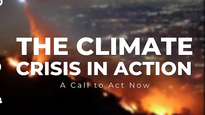 The Climate Crisis in Action – A Call to Act Now