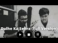 Dulhe Ka Sehra | Sharup Faiyas | Beatbox | One Take Cover
