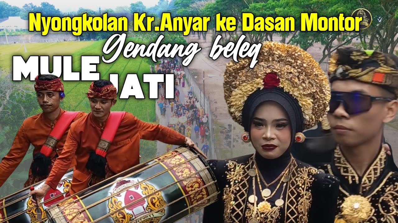 NYONGKOLAN PENGANTIN KARANG ANYAR KE DASAN MONTOR BARENG GENDANG BELEQ MULE JATI KANTAR 