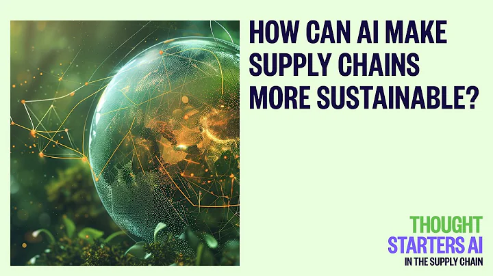 Thought starters - How can AI make supply chains more sustainable?