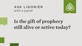 Is the gift of prophecy still alive or active today?