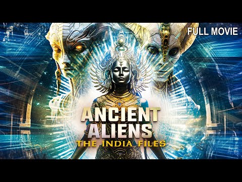 ANCIENT ALIENS - THE INDIA FILES