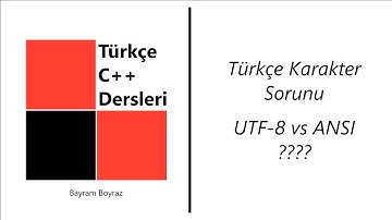 C++ Dersleri 31 - Türkçe Karakter Sorunu Nasıl Çözülür?