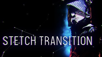 amv tutorial - Stretch Transition / oiteku