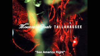The Mountain Goats - See America Right - Tallahassee