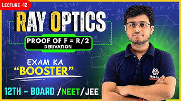 Ray Optics Class 12 | Proof of f = R/2 | BAAP of ALL Lectures - 12 | Phys Ishq