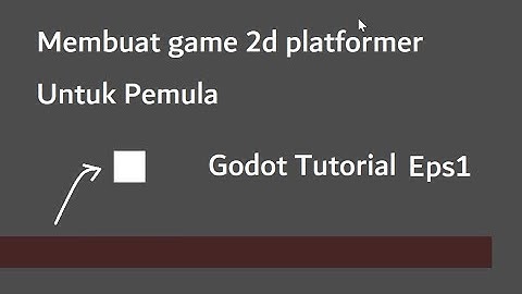 Eps 1. Belajar Membuat Game Untuk Pemula dari Nol Menggunkan Godot