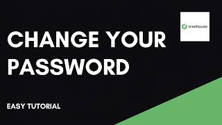 How to Change Your Treehouse Password Step by Step