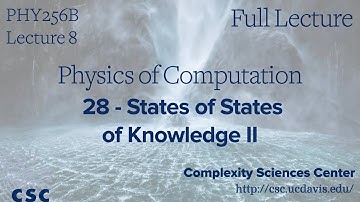 PHY 256B Physics of Computation Lecture 8 - States of States of Knowledge II (Full Lecture)