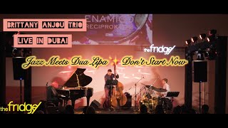 Don't Start Now (Dua Lipa Jazz Cover) live in Dubai – Brittany Anjou Trio