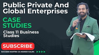 Case Studies | Chapter-3 | Public Private And Global Enterprises | Class-11 Business Studies