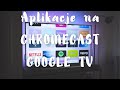 Chromecast 4 lista aplikacji | Chromecast Google TV lista aplikacji | Chromecast with Google TV apps